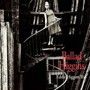 Eddie Higgins - Ballad Higgins  CD